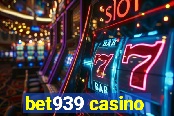 bet939 casino