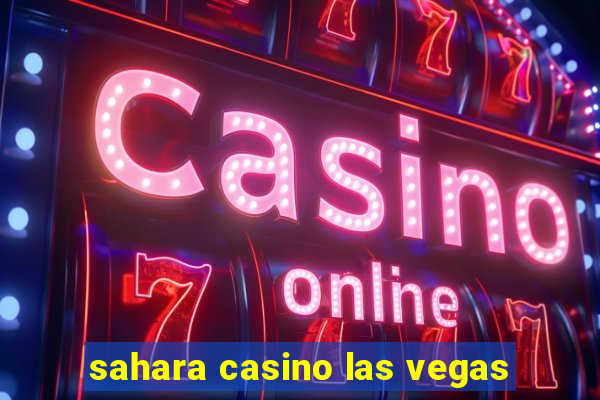 sahara casino las vegas