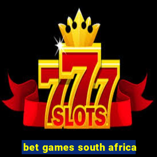 bet games south africa