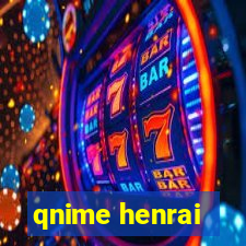 qnime henrai