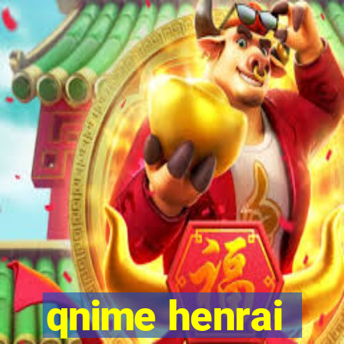 qnime henrai