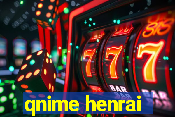 qnime henrai