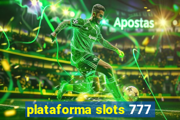 plataforma slots 777