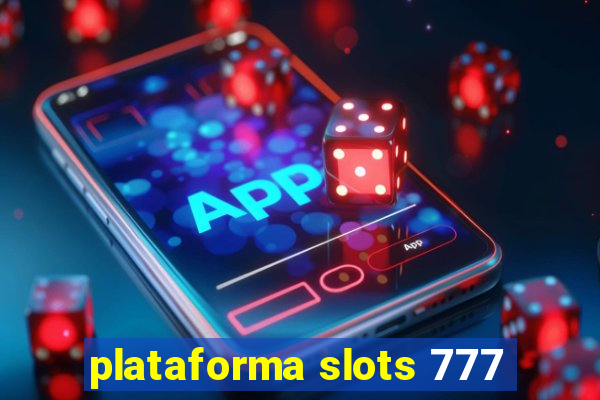 plataforma slots 777