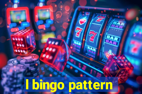 l bingo pattern