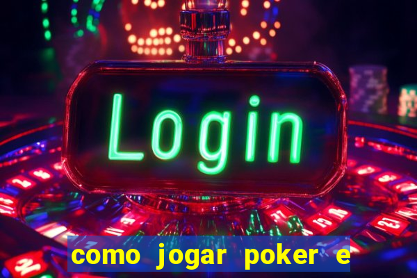 como jogar poker e ganhar dinheiro