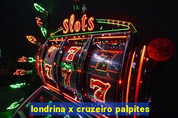 londrina x cruzeiro palpites