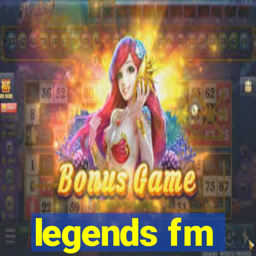 legends fm