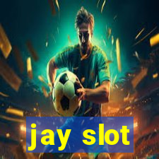 jay slot