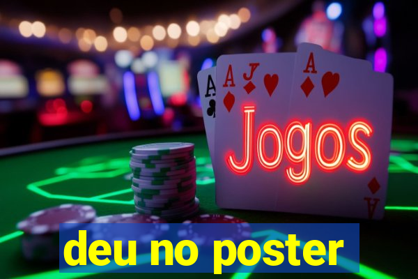 deu no poster