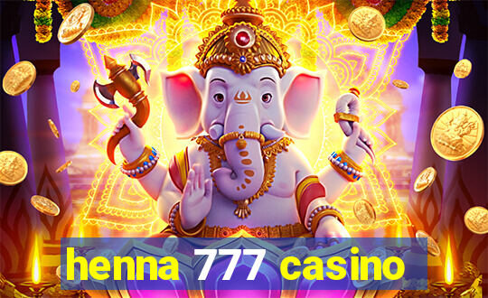 henna 777 casino