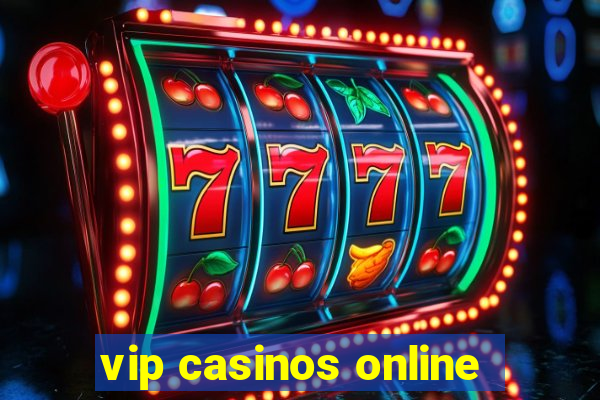 vip casinos online