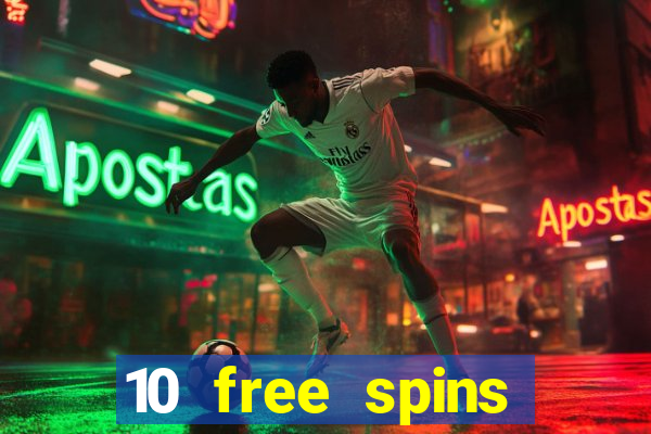 10 free spins casino no deposit