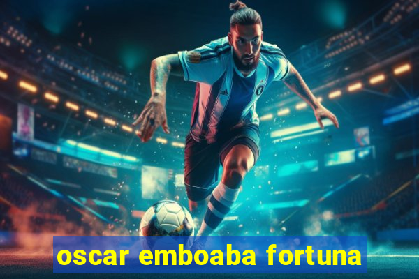 oscar emboaba fortuna