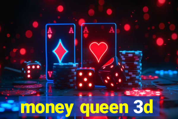 money queen 3d