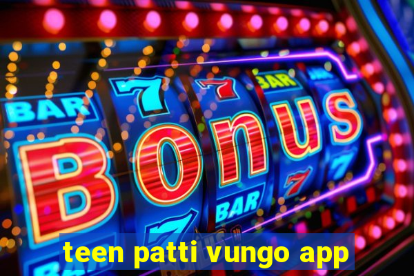 teen patti vungo app