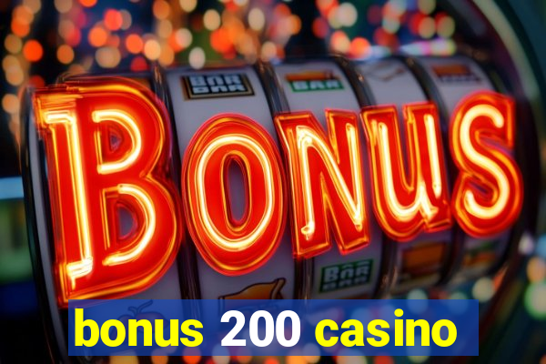 bonus 200 casino