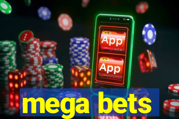 mega bets