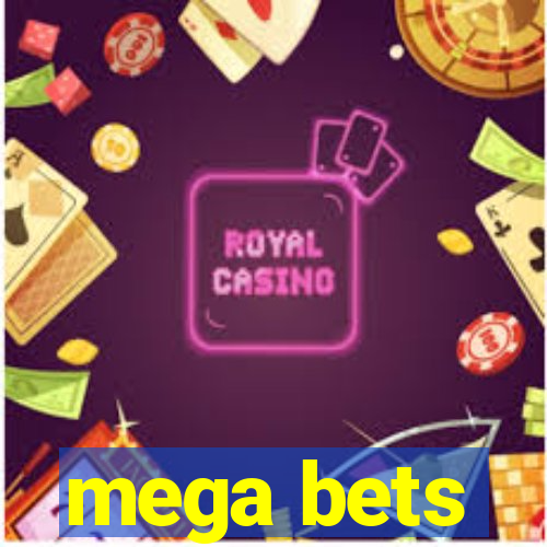 mega bets