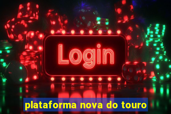 plataforma nova do touro