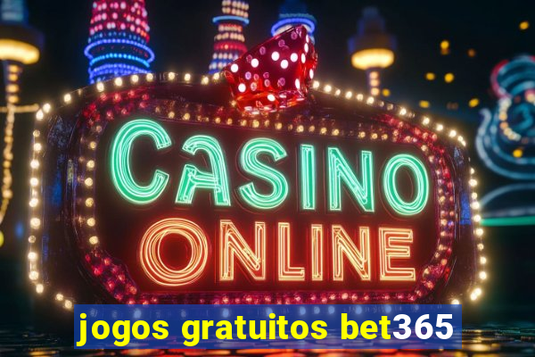 jogos gratuitos bet365