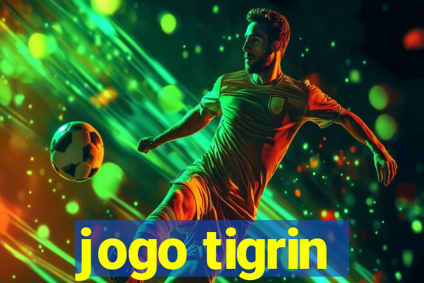 jogo tigrin