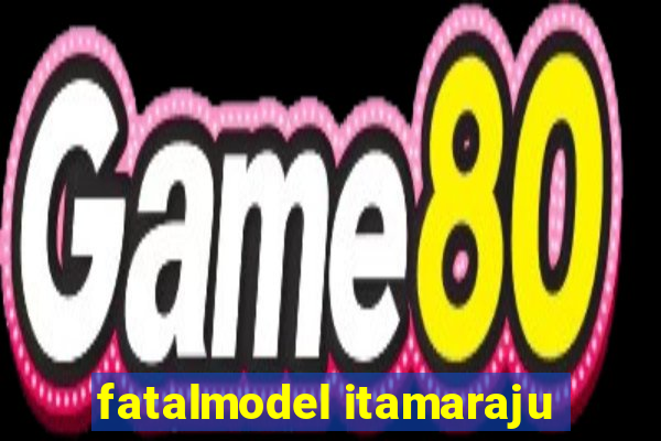 fatalmodel itamaraju