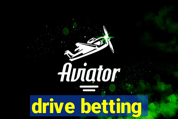 drive betting