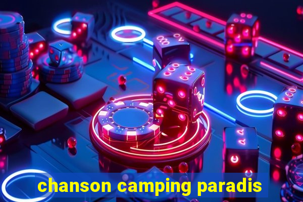 chanson camping paradis