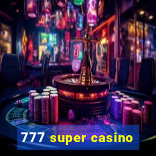 777 super casino