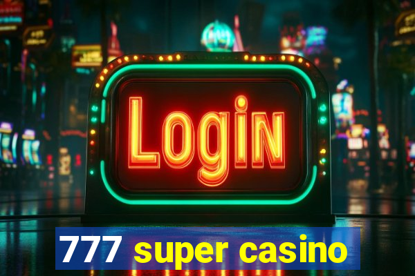 777 super casino