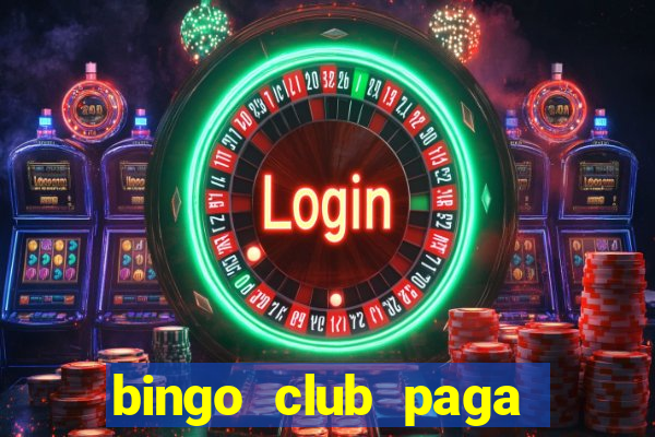 bingo club paga mesmo reclame aqui