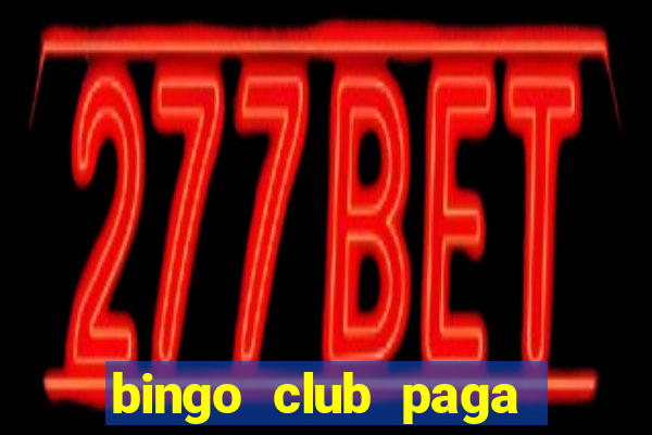 bingo club paga mesmo reclame aqui