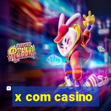 x com casino