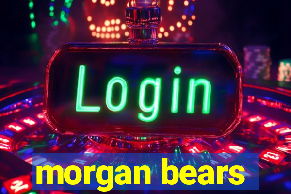 morgan bears