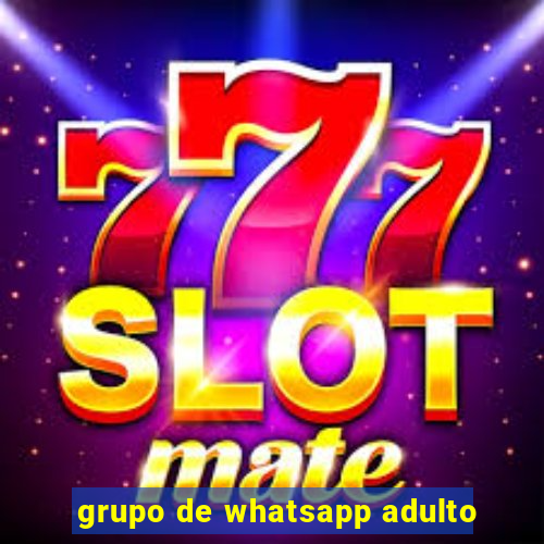 grupo de whatsapp adulto