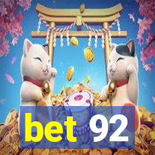 bet 92