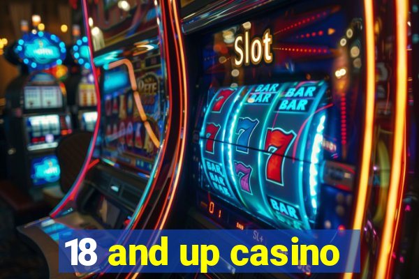 18 and up casino