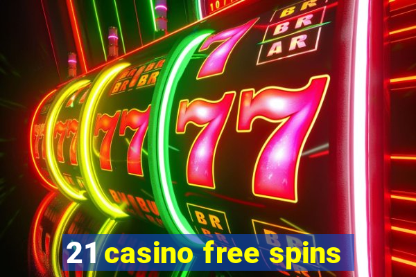 21 casino free spins