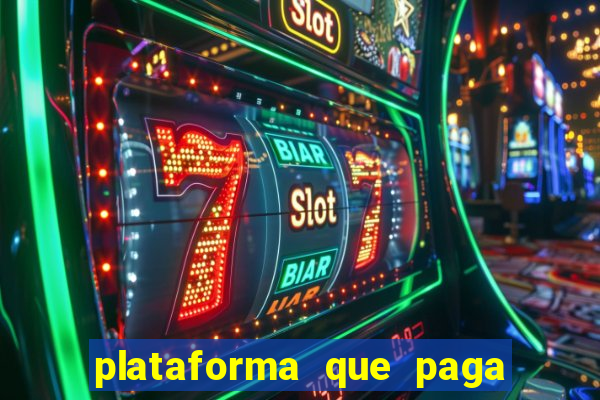 plataforma que paga bem fortune tiger