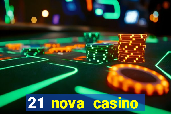 21 nova casino coupon code