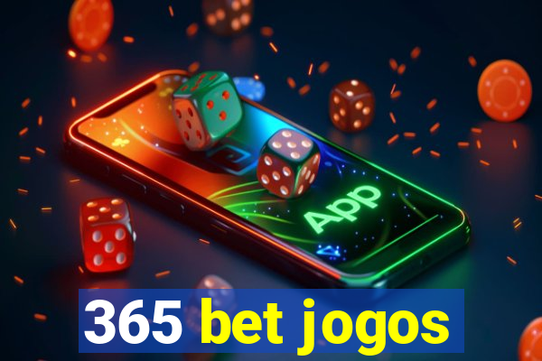 365 bet jogos