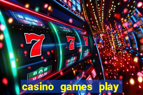 casino games play real money