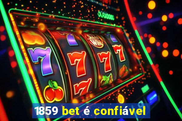 1859 bet é confiável