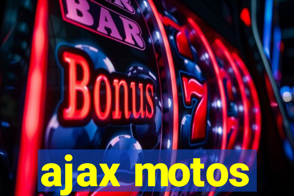 ajax motos