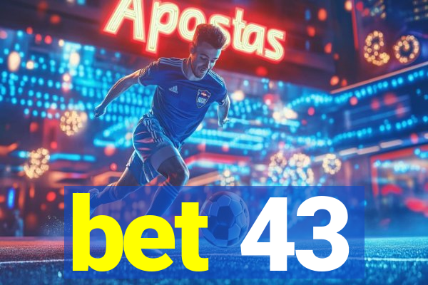 bet 43