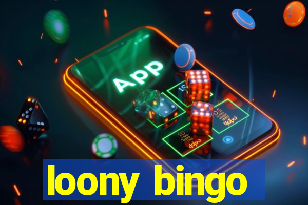 loony bingo