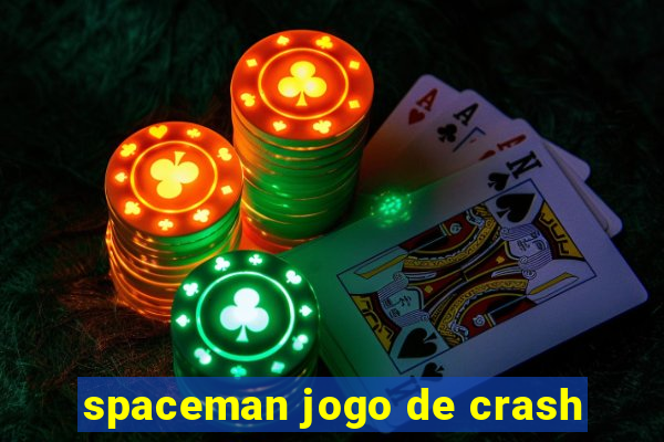 spaceman jogo de crash