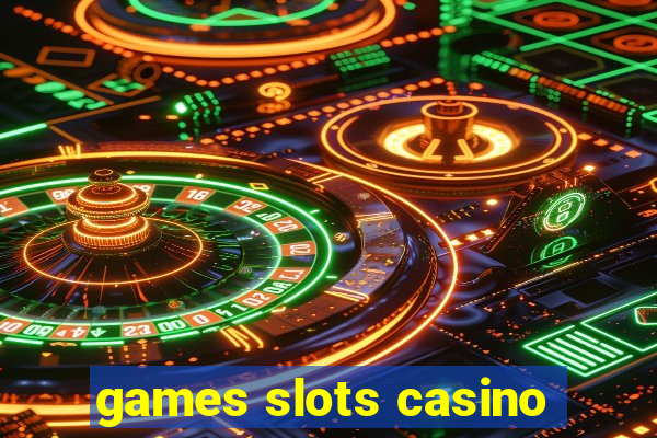 games slots casino