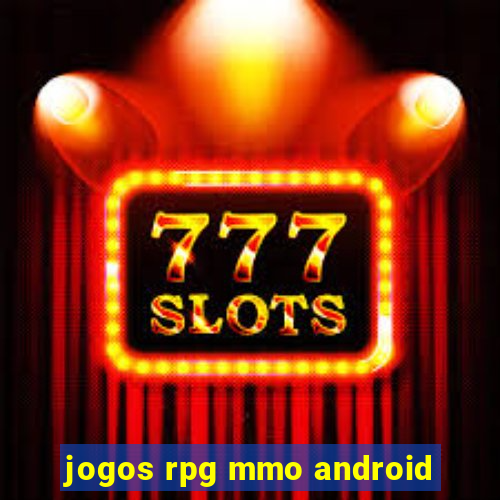 jogos rpg mmo android